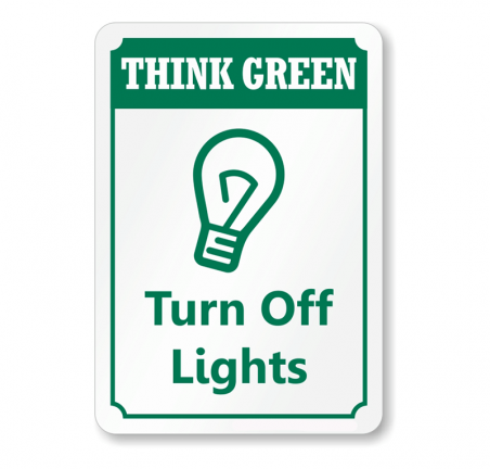 Think Green Turn Off Lights - Aluminum Sign
